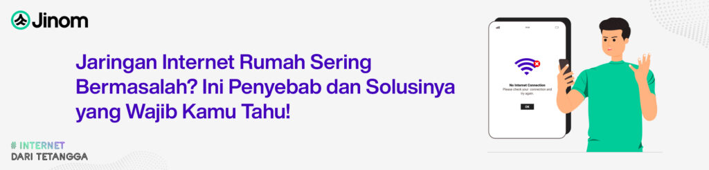 Jaringan Internet Rumah Sering Bermasalah - Jinom - Jinom